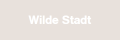 Wilde Stadt